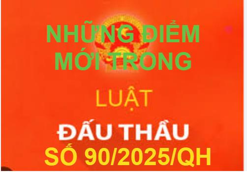 Những điểm mới trong luật đấu thầu 90/2025/QH