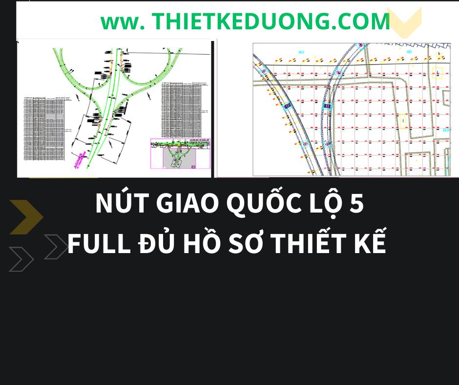 Hồ sơ chi tiết nút giao quốc lộ 5