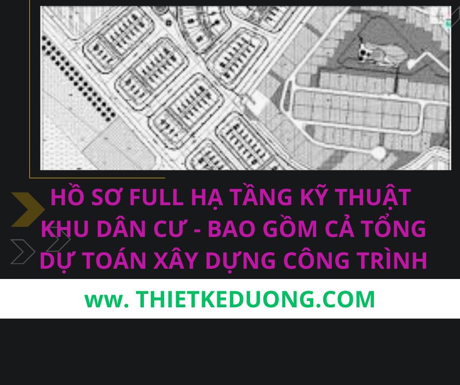 Hồ sơ full công trình hạ tầng kỹ thuật khu dân cư